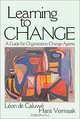 Learning to Change: A guide for Organizational Change Agents, Leon De Caluwe, Hans Vermaak 
