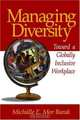 Managing Diversity: Toward a Globally Inclusive Workplace, Michalle Mor Barak 