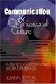 Communication and Organizational Culture : A Key to Understanding Work Experiences, Joann Keyton 
