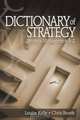 Dictionary of Strategy : Strategic Management A-Z, Louise Kelly 
