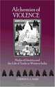 Alchemies of Violence: Myths of Identity and the Life of Trade in Western India, Lawrence A Babb 