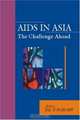 AIDS in Asia: The Challenge Continues, 