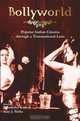 Bollyworld : Popular Indian Cinema Through A Transnational Lens, 