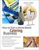 How to Start a Home-Based Catering Business, 4th, Denise Vivaldo 