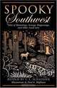 Spooky Southwest: Tales of Hauntings, Strange Happenings, and Other Local Lore (Spooky), S. E. Schlosser 