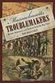 Massachusetts Troublemakers: Rebels, Reformers, and Radicals from the Bay State, Paul Della Valle 