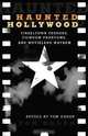 Haunted Hollywood: Tinseltown Terrors, Filmdom Phantoms, and Movieland Mayhem, Tom Ogden 