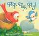 Flip, Flap, Fly!: A Book for Babies Everywhere, Phyllis Root 