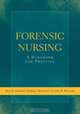 Forensic Nursing: A Handbook for Practice, 