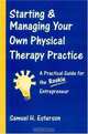 Starting and Managing Your Own Physical Therapy Practice, Samuel H. Esterson 