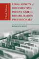 Legal Aspects of Documenting Patient Care for Rehabilitation Professionals (Legal Aspects of Documenting Patient Care for Rehabilitation), Ronald W. Scott 