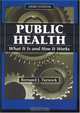 Public Health, Third Edition : What It Is and How It Works, Bernard J. Turnock 
