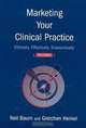 Marketing Your Clinical Practice, Third Edition, Neil Baum 