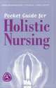 Pocket Guide to Holistic Nursing, Barbara Montgomery Dossey 