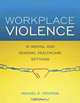 Workplace Violence in Mental and General Health Settings, Michael R. Privitera 