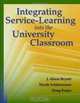 Integrating Service-Learning into the University Classroom, J. Alison Bryant, Nicole Schonemann, Doug Karpa 