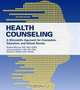 Health Counseling: A Microskills Approach for Counselors, Educators, and School Nurses, Second Edition, Richard Blonna, Janice Loschiavo, Dan Watter 