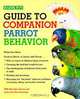 Guide to Companion Parrot Behavior, Mattie Sue Athan 