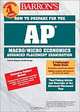 How to Prepare for the AP Macroeconomics/Microeconomics, Frank Musgrave, Elia Kacapyr, Inc Barron