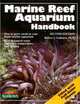 Marine Reef Aquarium Handbook, Dr. Robert J. Goldstein 