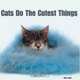 Cats Do the Cutest Things, Alexandra Ortolja-Baird 