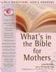 Whats in the Bible for Mothers: Lifes Questions, Gods Answers (What