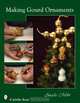 Making Gourd Ornaments for Holiday Decorating, Angela Mohr 