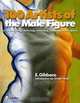 100 Artists of the Male Figure: A Contemporary Anthology of Painting, Drawing, and Sculpture, E. Gibbons, Grady Harp 