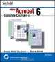 Adobe Acrobat 6 Complete Course, Ted Padova, Ted Padova 