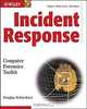 Incident Response: Computer Forensics Toolkit, Douglas Schweitzer, Douglas Schweitzer 