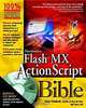 Macromedia Flash MX ActionScript Bible, Robert Reinhardt, Joey Lott, Robert Reinhardt, Joey Lott 