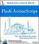 Flash ActionScript: Your Visual Blueprint for Creating Flash-enhanced Web Sites, Denise Etheridge 