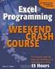 Excel Programming Weekend Crash Course (Weekend Crash Course), Peter G. Aitken 