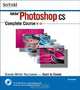 Photoshop cs Complete Course, Jan Kabili, Donna L. Baker 