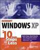 Windows XP in 10 Steps or Less, Bradley L. Jones, Bill Hatfield 