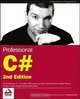 Professional C#, Second Edition, Simon Robinson, K. Scott Allen, Ollie Cornes, Jay Glynn, Zach Greenvoss, Burton Harvey, Christian Nagel, Morgan Skinner, Karli Watson 