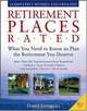 Retirement Places Rated: What You Need to Know to Plan the Retirement You Deserve, Sixth Edition, David Savageau 