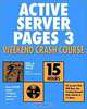 Active Server Pages 3 Weekend Crash Course (with CD-ROM), Eric A. Smith 