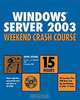 Windows Server 2003 Weekend Crash Course, Don Jones, Don Jones 