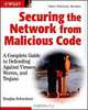 Securing the Network from Malicious Code: A Complete Guide to Defending Against Viruses, Worms, and Trojans, Douglas Schweitzer 