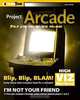 Project Arcade: Build Your Own Arcade Machine, John St. Clair 