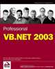 Professional VB.NET 2003, 3rd Edition, Bill Evjen, Billy Hollis, Rockford Lhotka, Tim McCarthy, Jonathan Pinnock, Rama Ramachandran, Bill S 