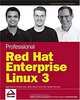 Professional Red Hat Enterprise Linux 3, Kapil Sharma, Mohammed J. Kabir, Nathan Good, Tony Steidler-Dennison 