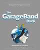 The GarageBand Book, Andy Ihnatko, Tony Bove 