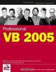 Professional VB 2005 (Programmer to Programmer), Bill Evjen, Billy Hollis, Rockford Lhotka, Tim McCarthy, Rama Ramachandran, Kent Sharkey, Bill Sheld 