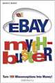 The eBay Myth-Bu$ter: Turn 199 Misconceptions Into Money!, David D. Busch 