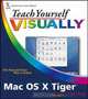 Teach Yourself VISUALLY Mac OS X Tiger (Teach Yourself Visually), Erick Tejkowski 