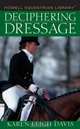 Deciphering Dressage (Howell Equestrian Library), Karen L. Davis 