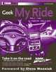Geek My Ride: Build the Ultimate Tech Rod (ExtremeTech), Auri Rahimzadeh 