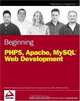 Beginning PHP5, Apache, and MySQL Web Development (Programmer to Programmer), Elizabeth Naramore, Jason Gerner, Yann Le Scouarnec, Jeremy Stolz, Michael K. Glass 